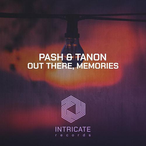 Pash & Tanon - Out There, Memories [INTRICATE454]